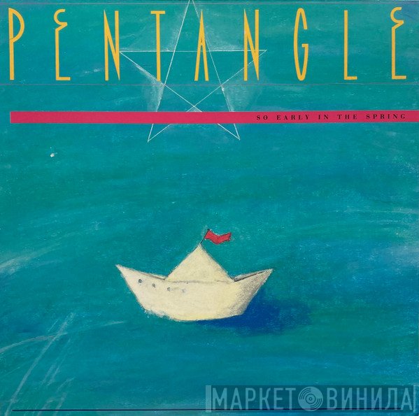 Pentangle  - So Early In The Spring