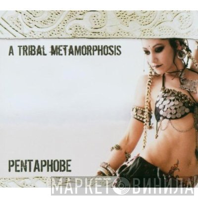 Pentaphobe - A Tribal Metamorphosis