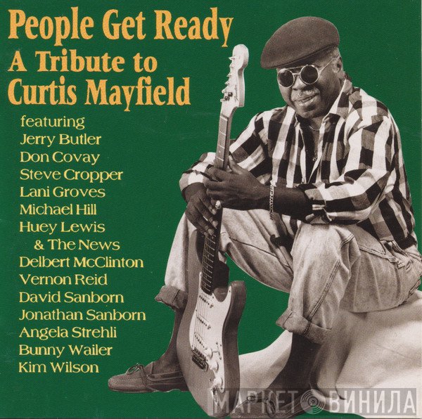  - People Get Ready: A Tribute To Curtis Mayfield