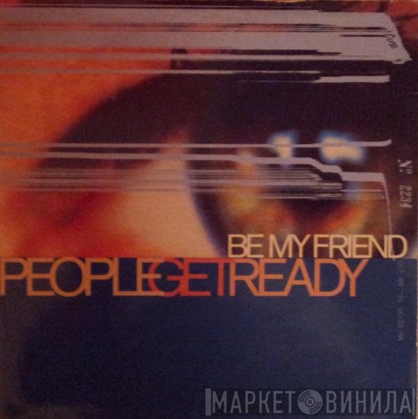 People Get Ready - Be My Friend
