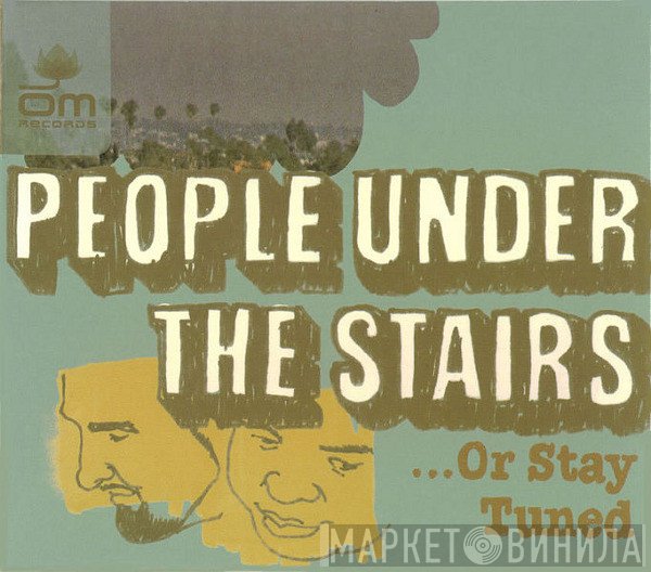 People Under The Stairs  - ...Or Stay Tuned
