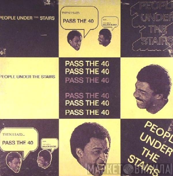 People Under The Stairs  - Pass The 40