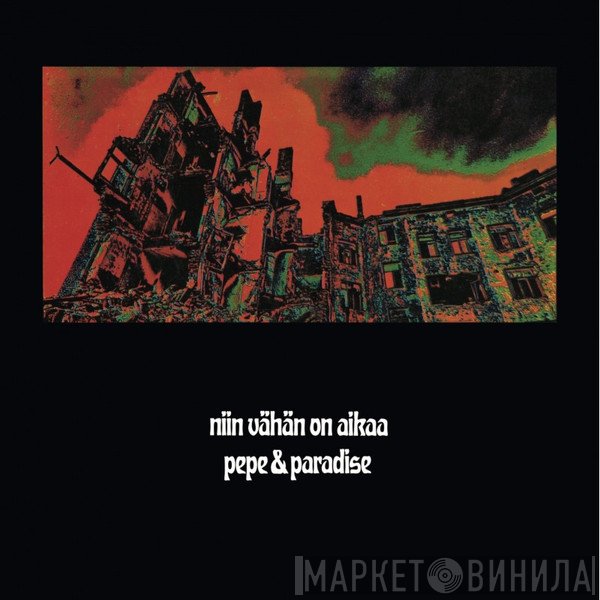 Pepe & Paradise - Niin Vähän On Aikaa