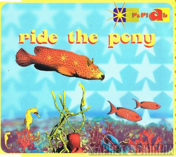 Peplab  - Ride The Pony