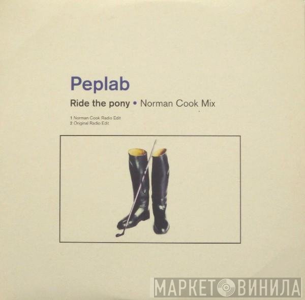 Peplab  - Ride The Pony