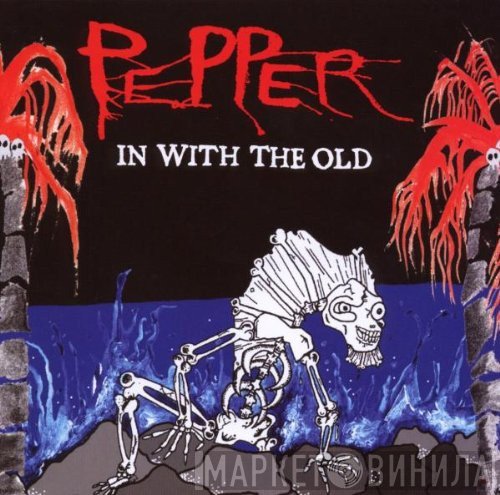 Pepper   - In With The Old