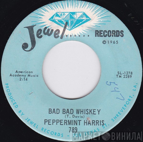 Peppermint Harris - Bad Bad Whiskey / Lonesome As Can Be