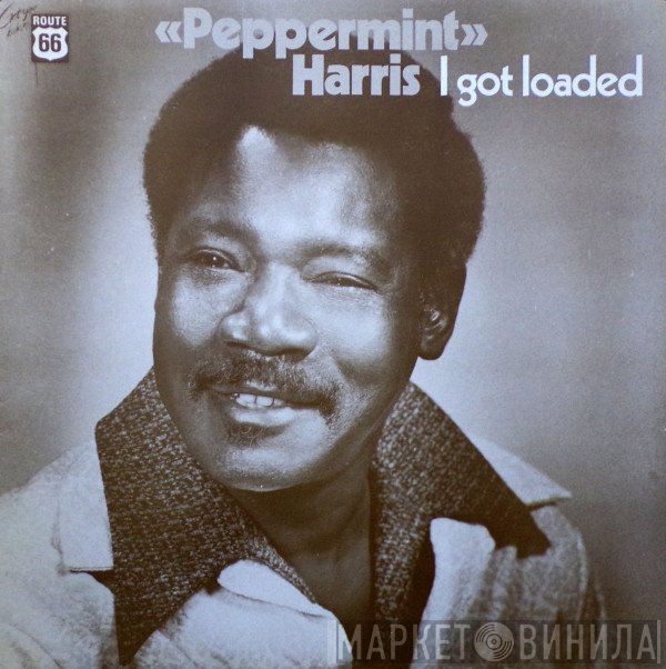 Peppermint Harris - I Got Loaded