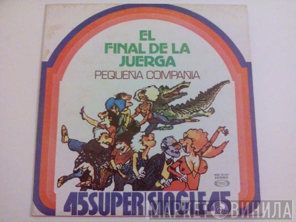 Pequeña Compañía - El Final De La Juerga