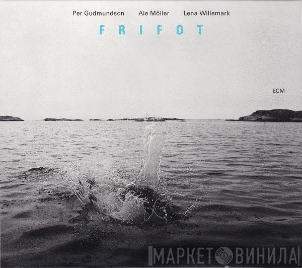 Per Gudmundson, Ale Möller, Lena Willemark, Frifot - Frifot