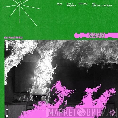 Perc  - Fire In Negative