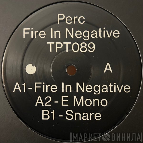 Perc  - Fire In Negative