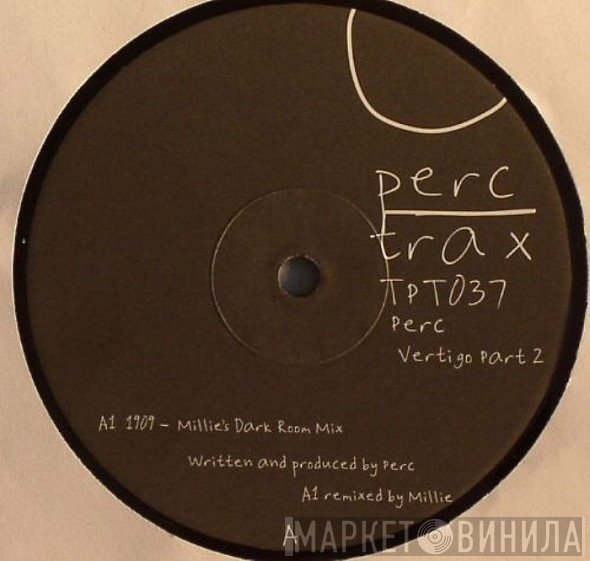 Perc  - Vertigo Part 2