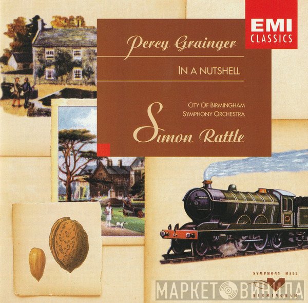 Percy Grainger - City Of Birmingham Symphony Orchestra, Sir Simon Rattle  - In A Nutshell