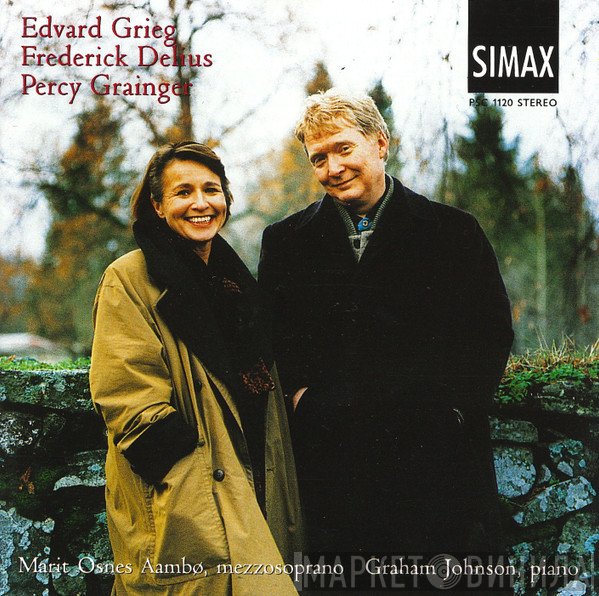 Percy Grainger, Edvard Grieg, Frederick Delius, Graham Johnson , Marit Osnes Aambø - Songs
