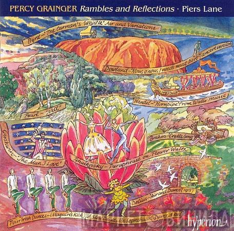 Percy Grainger, Piers Lane  - Rambles And Reflections