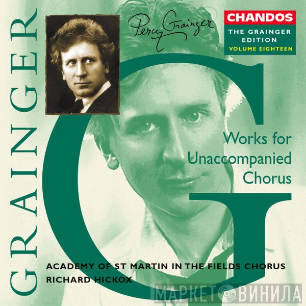 Percy Grainger, Richard Hickox, Chorus Of St Martin In The Fields - Works For Unaccompanied Chorus