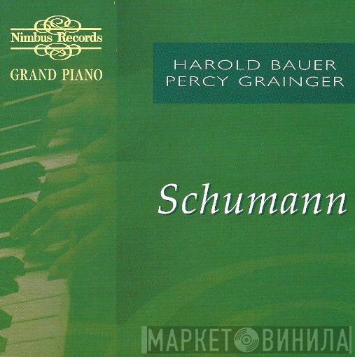 Percy Grainger, Robert Schumann, Harold Bauer - Schumann