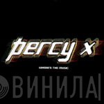 Percy X - Where's The Music