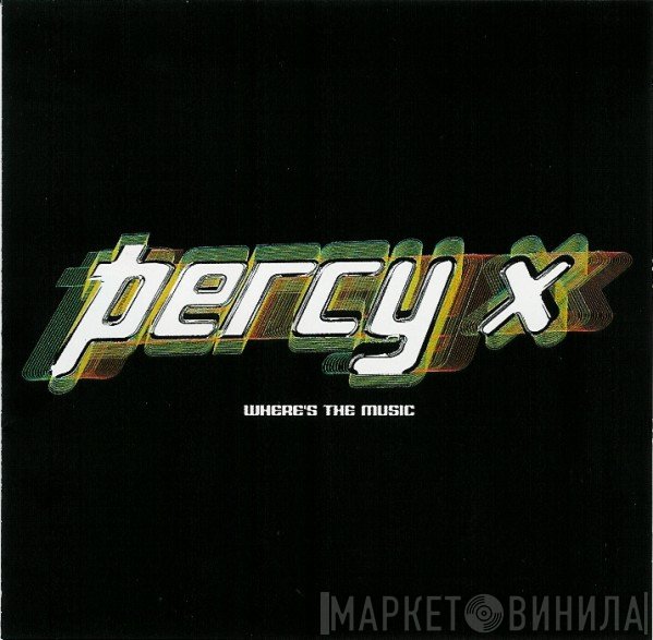 Percy X - Where's The Music
