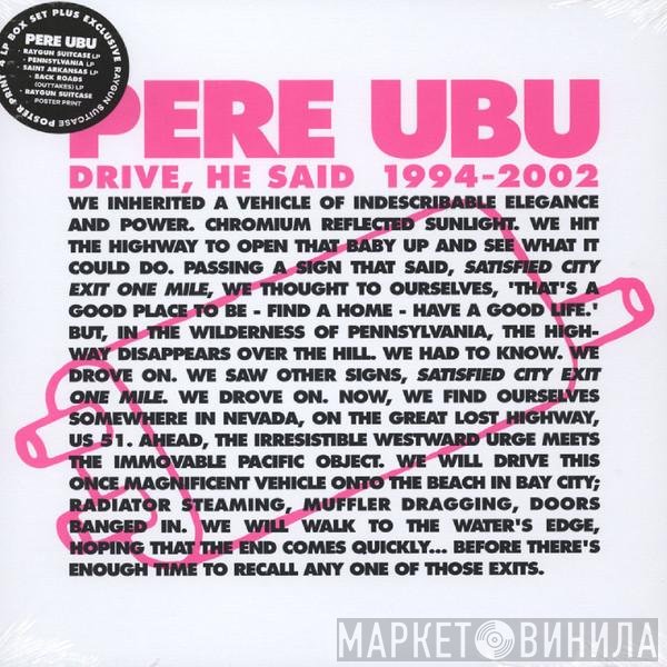 Pere Ubu - Drive, He Said 1994-2002