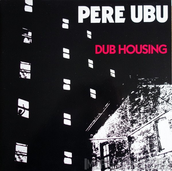 Pere Ubu  - Dub Housing