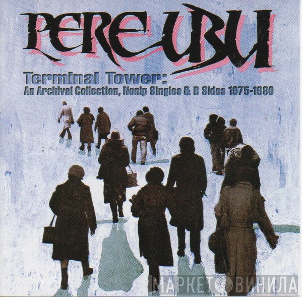 Pere Ubu  - Terminal Tower