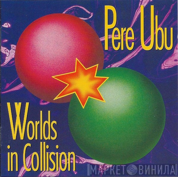 Pere Ubu  - Worlds In Collision
