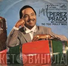 Perez Prado And His Orchestra  - My Roberta