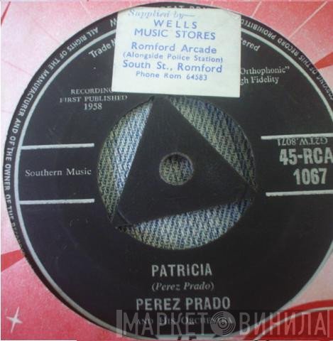 Perez Prado And His Orchestra - Patricia / Why Wait