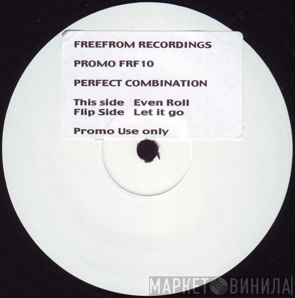 Perfect Combination  - Even Roll / Let It Go