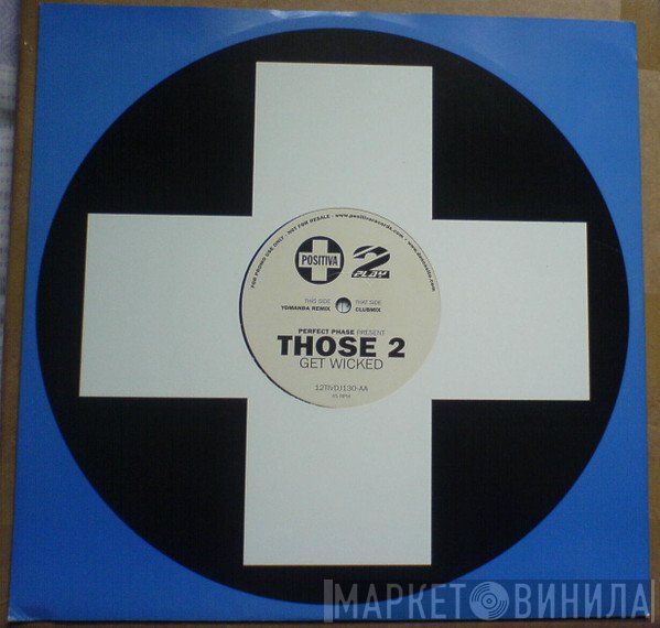 Perfect Phase, Those 2 - Get Wicked