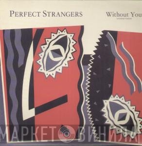 Perfect Strangers  - Without You
