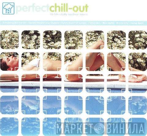  - Perfectchill-out