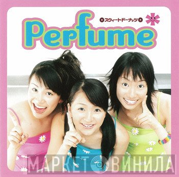 Perfume   - スウィートドーナッツ