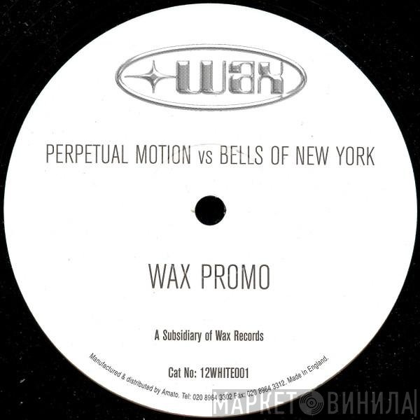 Perpetual Motion - Perpetual Motion Vs Bells Of New York