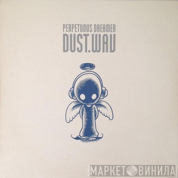 Perpetuous Dreamer - Dust.Wav