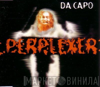 Perplexer  - Da Capo