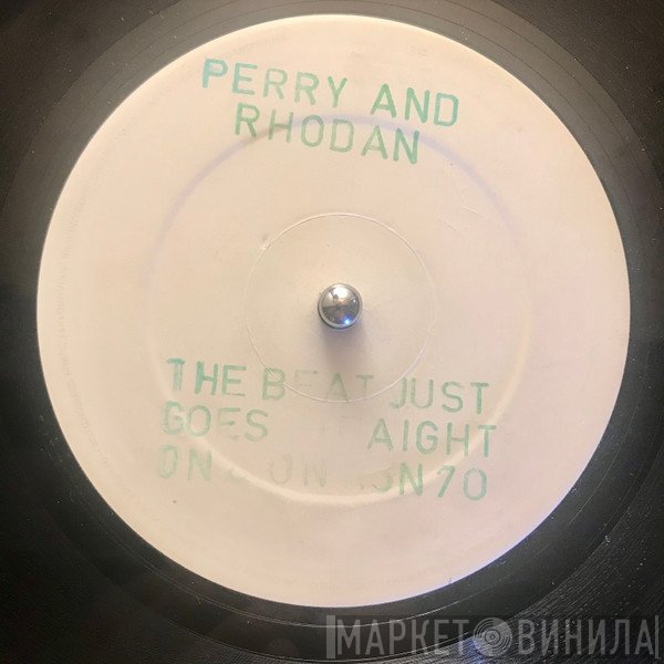 Perry & Rhodan - The Beat Just Goes Straight On & On