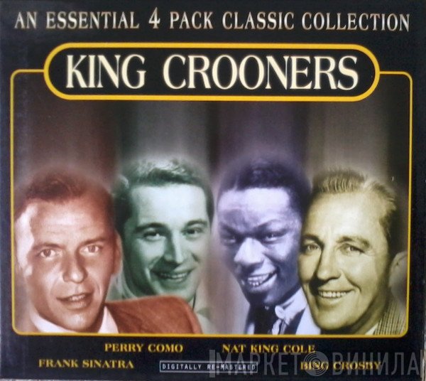 Perry Como, Frank Sinatra, Nat King Cole, Bing Crosby - King Crooners