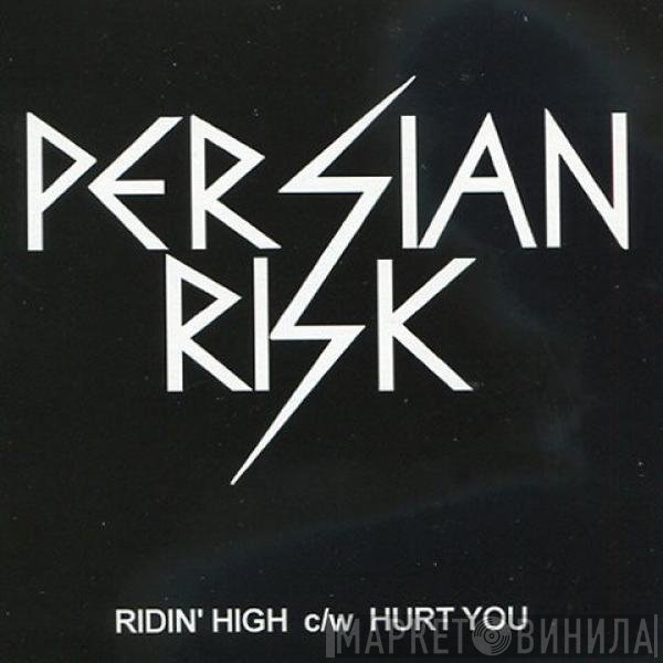 Persian Risk  - Ridin High