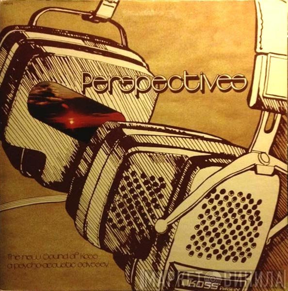  - Perspectives - The New Sound Of Koss A Psycho-acoustic Odyssey