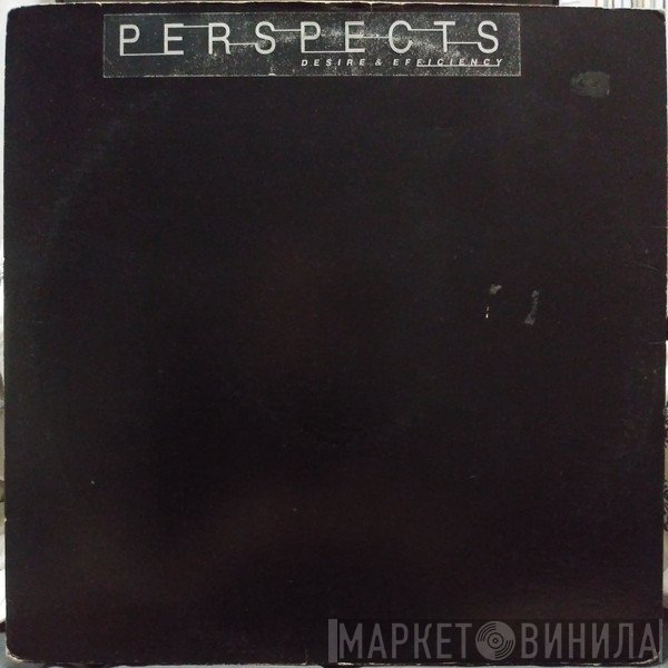 Perspects  - Desire & Efficiency