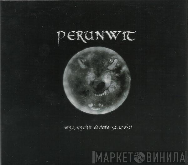 Perunwit - Wszystkie Odcienie Szarosci