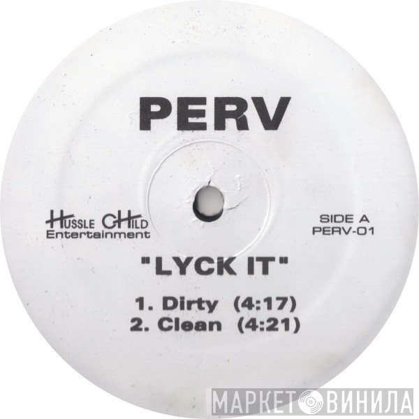 Perv  - Lyck It