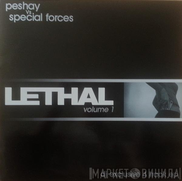 Peshay Vs Special Forces  - Lethal (Volume 1)
