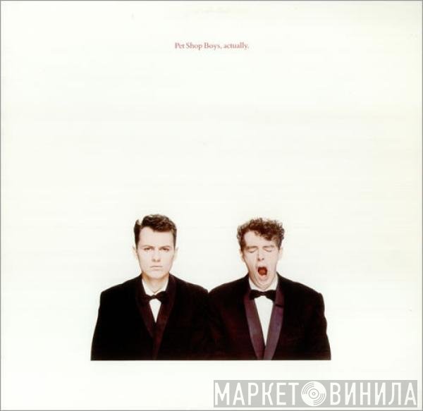 Pet Shop Boys  - Actually