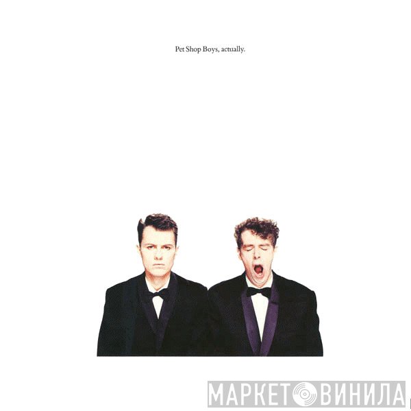 Pet Shop Boys  - Actually