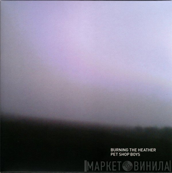 Pet Shop Boys  - Burning The Heather