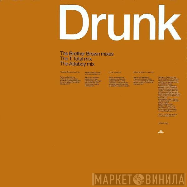 Pet Shop Boys - Drunk (The Brother Brown Mixes / The T-Total Mix / The Attaboy Mix)